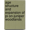 Age Structure and Expansion of Pi On-Juniper Woodlands door United States Government