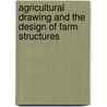 Agricultural Drawing and the Design of Farm Structures by Thomas Ewing French