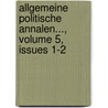 Allgemeine Politische Annalen..., Volume 5, Issues 1-2 door Onbekend