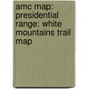 Amc Map: Presidential Range: White Mountains Trail Map door Appalachian Mountain Club