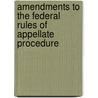 Amendments to the Federal Rules of Appellate Procedure door United States Supreme Court United