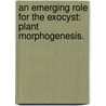 An Emerging Role For The Exocyst: Plant Morphogenesis. door Rex A. Cole