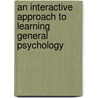 An Interactive Approach to Learning General Psychology door Roderick Q. Neal