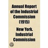 Annual Report of the Industrial Commission Volume 1915 door New York Industrial Commission