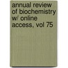 Annual Review Of Biochemistry W/ Online Access, Vol 75 by Roger D. Kornberg