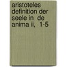 Aristoteles Definition Der Seele In  De Anima Ii,  1-5 door Martin Hagemeier