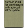 Autocad 2004 For Architecture With Autocad 2005 Update door Michael Jones