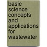 Basic Science Concepts And Applications For Wastewater door American Water Works Association