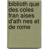 Biblioth Que Des Coles Fran Aises D'Ath Nes Et de Rome by Ecole Francaise D'Athenes