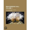 Bracebridge Hall; Or, the Humourists a Medley Volume 1 by Washington Washington Irving