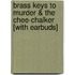 Brass Keys To Murder & The Chee-Chalker [With Earbuds]