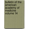 Bulletin of the American Academy of Medicine Volume 14 by American Academy of Medicine