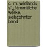 C. M. Wielands Sï¿½Mmtliche Werke, Siebzehnter Band
