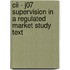 Cii - J07 Supervision In A Regulated Market Study Text