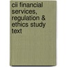 Cii Financial Services, Regulation & Ethics Study Text door Bpp Learning Media