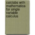 Calclabs With Mathematica For Single Variable Calculus