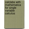 Calclabs With Mathematica For Single Variable Calculus by Selwyn Hollis