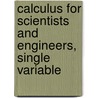 Calculus for Scientists and Engineers, Single Variable door William L. Briggs