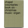 Chapel Voluntaries - Book Six - Christmas Music: Organ door Ludwig van Beethoven