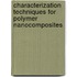 Characterization Techniques For Polymer Nanocomposites