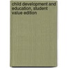 Child Development and Education, Student Value Edition door Teresa M. McDevitt