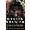 Chosen Soldier: The Making Of A Special Forces Warrior by Dick Couch