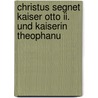 Christus Segnet Kaiser Otto Ii. Und Kaiserin Theophanu door Christina Warneke