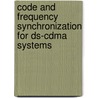 Code And Frequency Synchronization For Ds-cdma Systems door Khaled Amleh