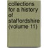 Collections For A History Of Staffordshire (Volume 11)