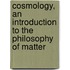 Cosmology, an Introduction to the Philosophy of Matter
