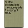 Cr Little Celebrations the Race Grade 1 Copyright 1995 by Loreen Leedy