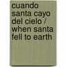 Cuando Santa cayo del cielo / When Santa Fell to Earth door Cornelia Funke
