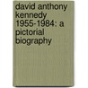 David Anthony Kennedy 1955-1984: A Pictorial Biography door Grahame Bedford
