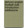 Defunct English Football Club Introduction: Addlestone door Books Llc