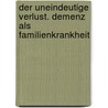 Der uneindeutige Verlust. Demenz als Familienkrankheit by Claudia Neumann
