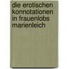 Die Erotischen Konnotationen in Frauenlobs Marienleich by Martin Kramer