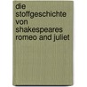 Die Stoffgeschichte Von Shakespeares  Romeo and Juliet door Charlotte Seeger