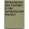 Dimensionen des Fremden in der fantastischen Literatur door Myriam Noemi Bastian