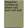 Disparition Mystère En Alsace (a2). Buch Und Audi by Isabelle Darras