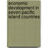 Economic Development in Seven Pacific Island Countries