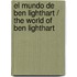El mundo de Ben Lighthart / The World of Ben Lighthart