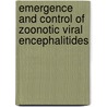 Emergence And Control Of Zoonotic Viral Encephalitides door Diane E. Griffin