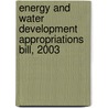 Energy and Water Development Appropriations Bill, 2003 by United States Congressional House