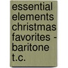Essential Elements Christmas Favorites - Baritone T.C. door Sweeney Michael