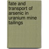 Fate and Transport of Arsenic in Uranium Mine Tailings door Brett Moldovan