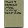 Fellows Of Emmanuel College, Cambridge: Dalibor Vesely door Books Llc