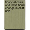 Financial Crisis and Institutional Change in East Asia by Jikon Lai