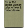 Fist of the Spider Woman: Tales of Fear & Queer Desire by Amber Dawn