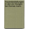 Frauendarstellungen in Den Erz Hlungen Bei Thomas Mann door Josie Reuter