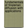 Fundamentals of Finslerian Diffusion with Applications door Tomasz Zastawniak